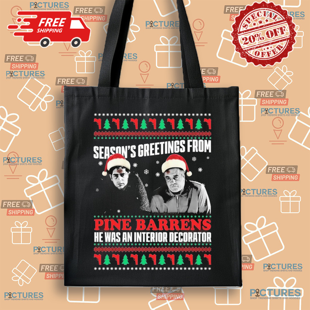 Season’s Greetings From Pine Barrens He Was An Interior Decorator Christmas Shirt Season’s Greetings From Pine Barrens He Was An Interior Decorator Christmas Shirt