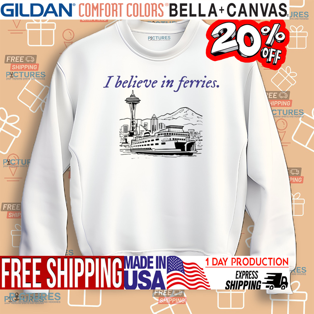 Seattle I Believe In Ferries Shirt