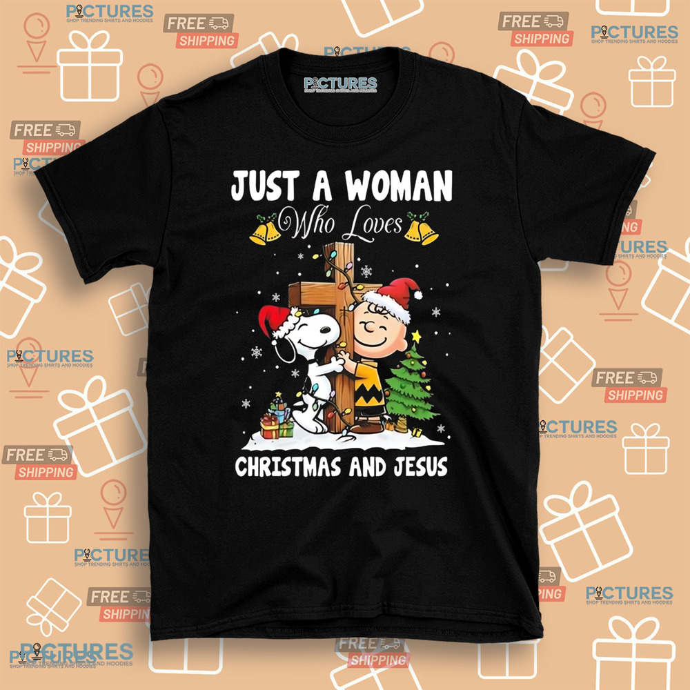 Snoopy And Charlie Brown Just A Woman Who Loves Christmas And Jesus 2024 Shirt