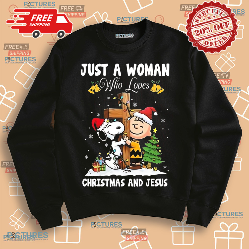 Snoopy And Charlie Brown Just A Woman Who Loves Christmas And Jesus 2024 Shirt