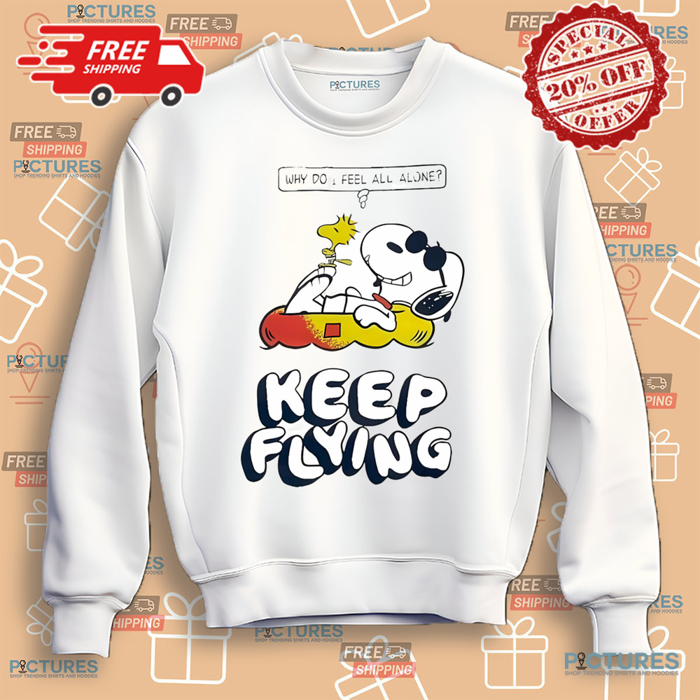 Snoopy And Woodstock The Peanuts Keep Flying Summer Why Do I Feel All Alone Shirt Snoopy And Woodstock The Peanuts Keep Flying Summer Why Do I Feel All Alone Shirt