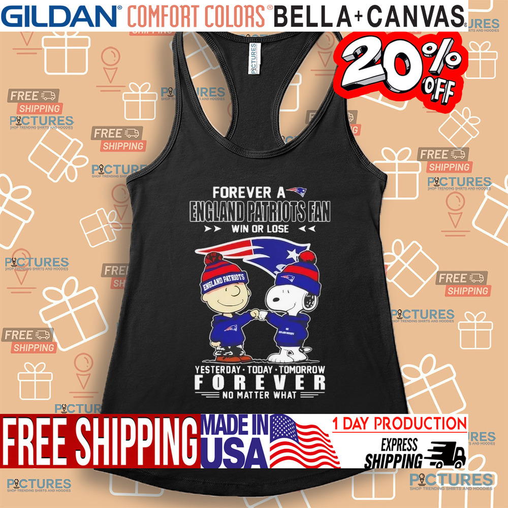 Snoopy Charlie Brown forever a England Patriots fan win or lose forever shirt Snoopy Charlie Brown forever a England Patriots fan win or lose forever shirt