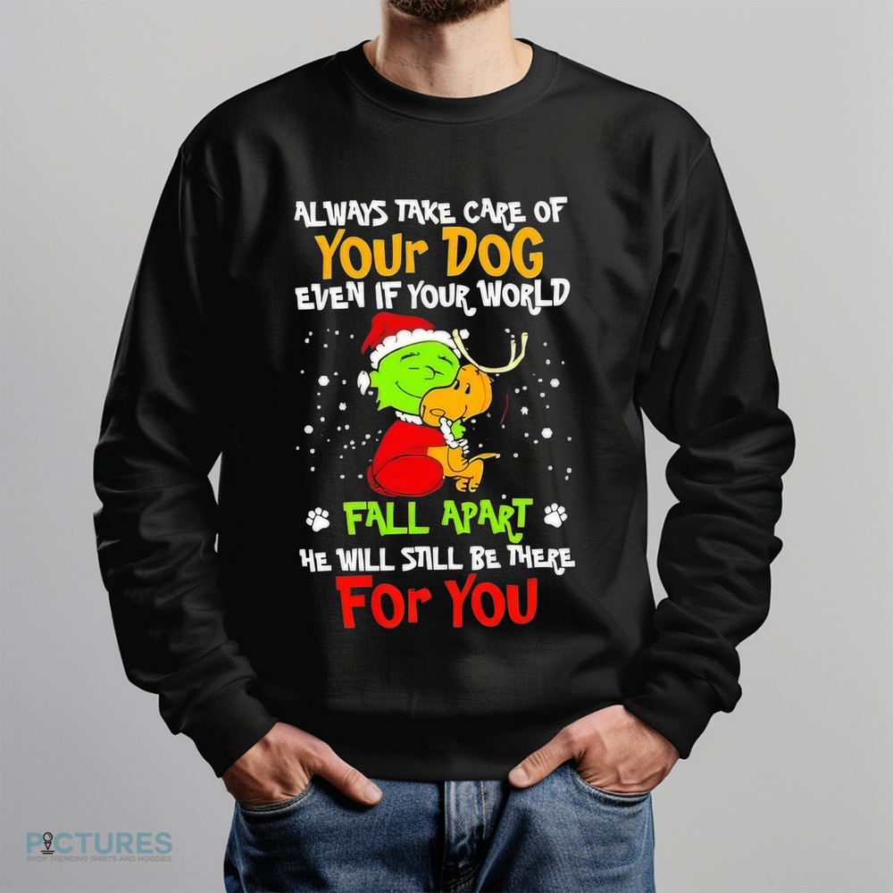 Snoopy Grinch always take care of your dog even if your world fall apart Christmas shirt