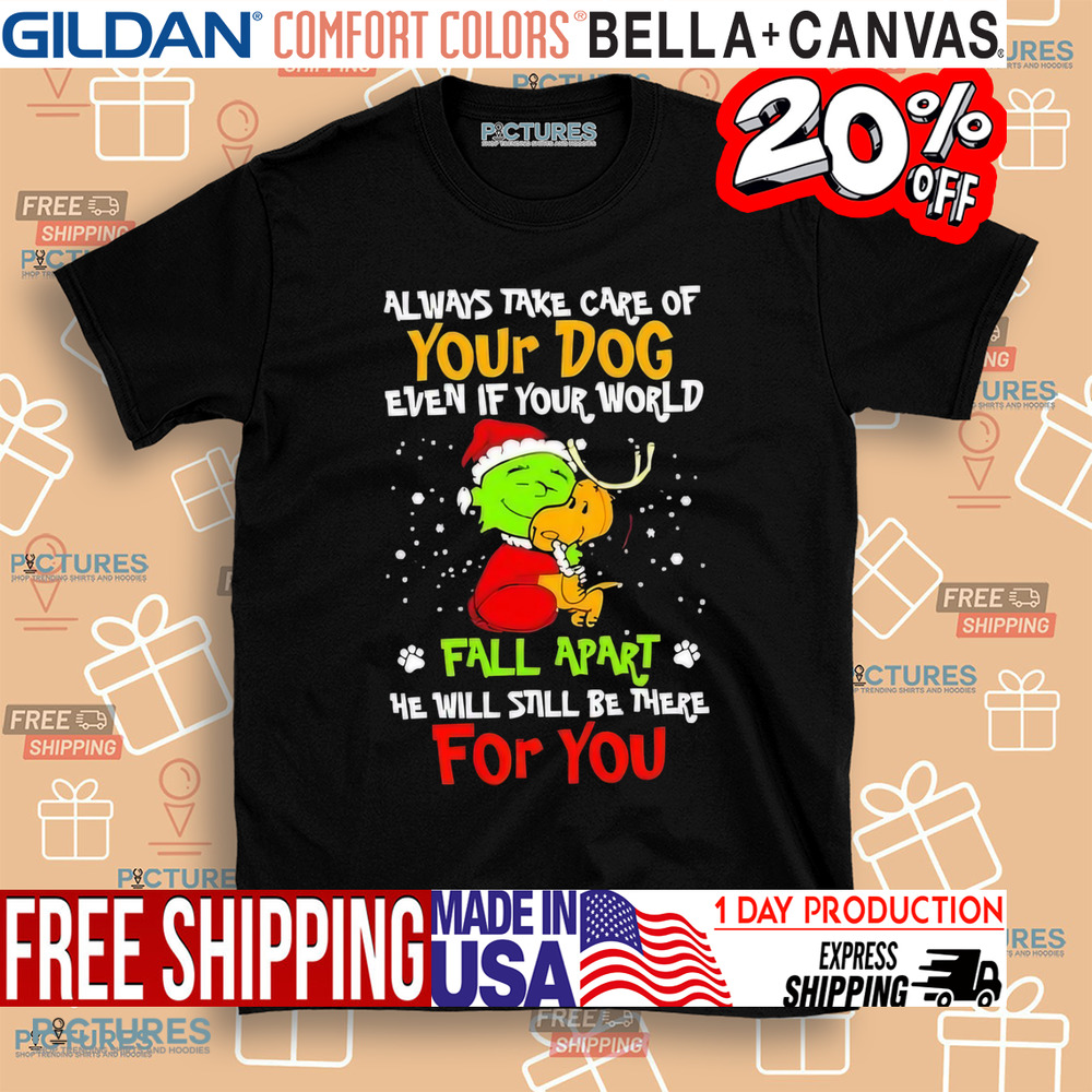 Snoopy Grinch always take care of your dog even if your world fall apart Christmas shirt