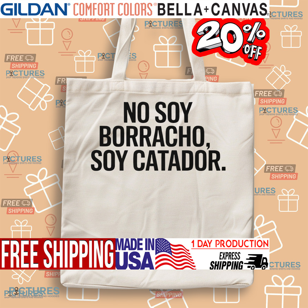 Spanish I'm not a drunk I'm a taster No soy borracho soy catador shirt Spanish I'm not a drunk I'm a taster No soy borracho soy catador shirt