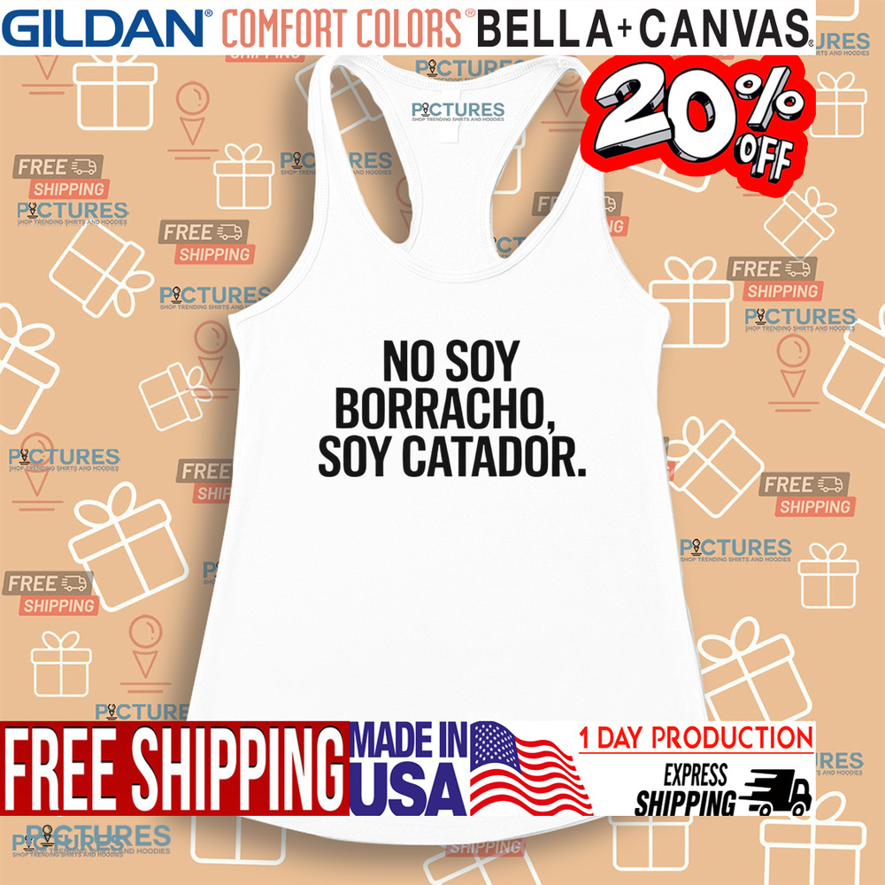 Spanish I'm not a drunk I'm a taster No soy borracho soy catador shirt Spanish I'm not a drunk I'm a taster No soy borracho soy catador shirt