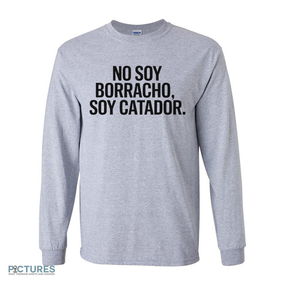 Spanish I'm not a drunk I'm a taster No soy borracho soy catador shirt Spanish I'm not a drunk I'm a taster No soy borracho soy catador shirt