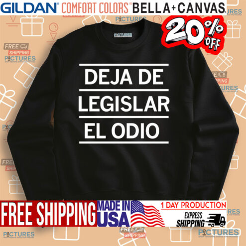 Spanish don’t legislate hate shirt