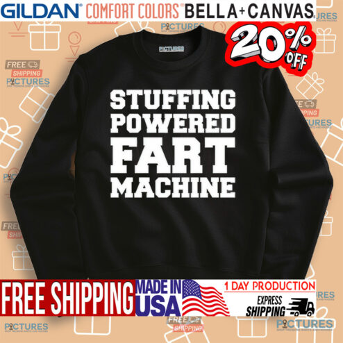 Stuffing Powered Fart Machine Shirt