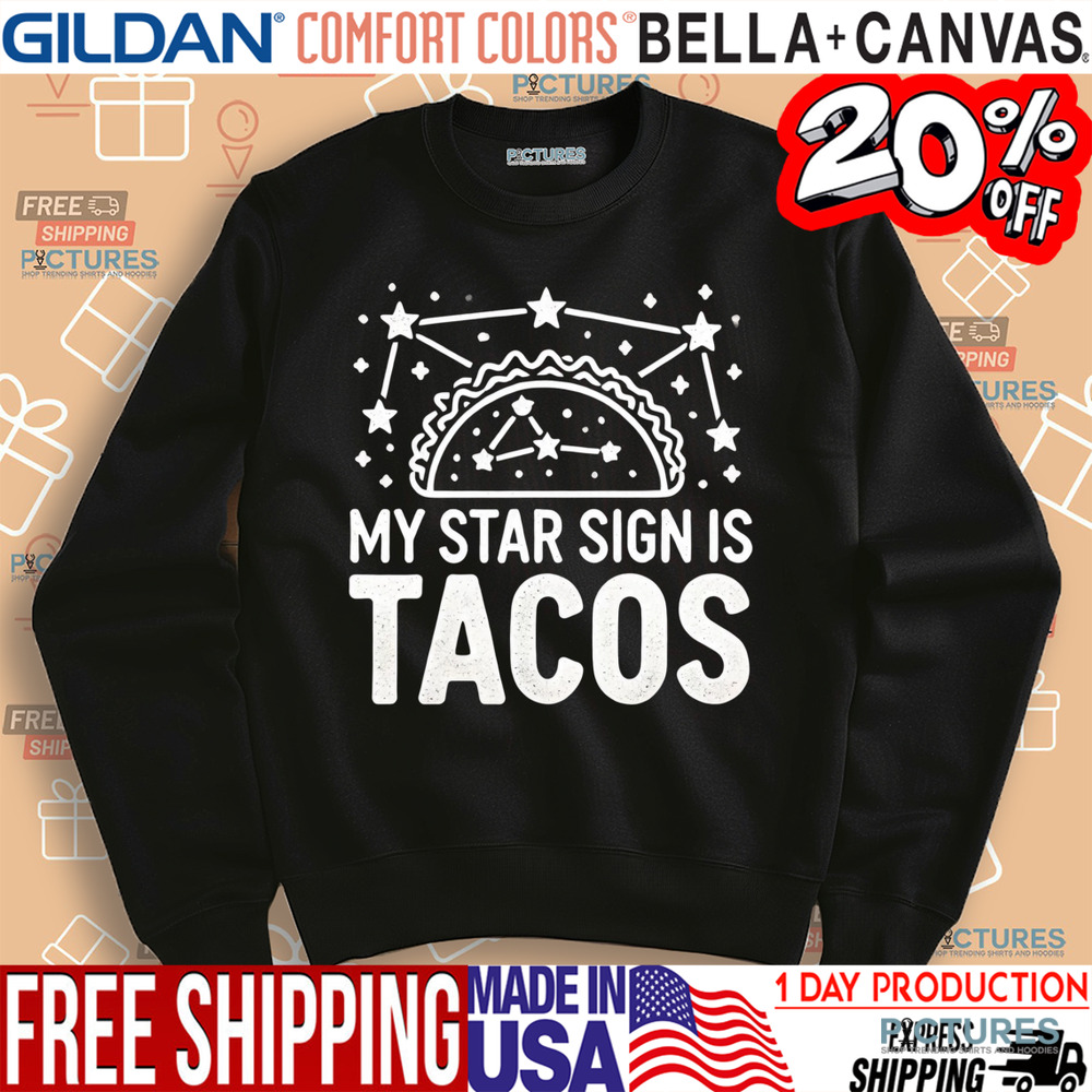Taco Star Sign Is Tacos Astrology Horoscope Novelty Mexican Food Shirt