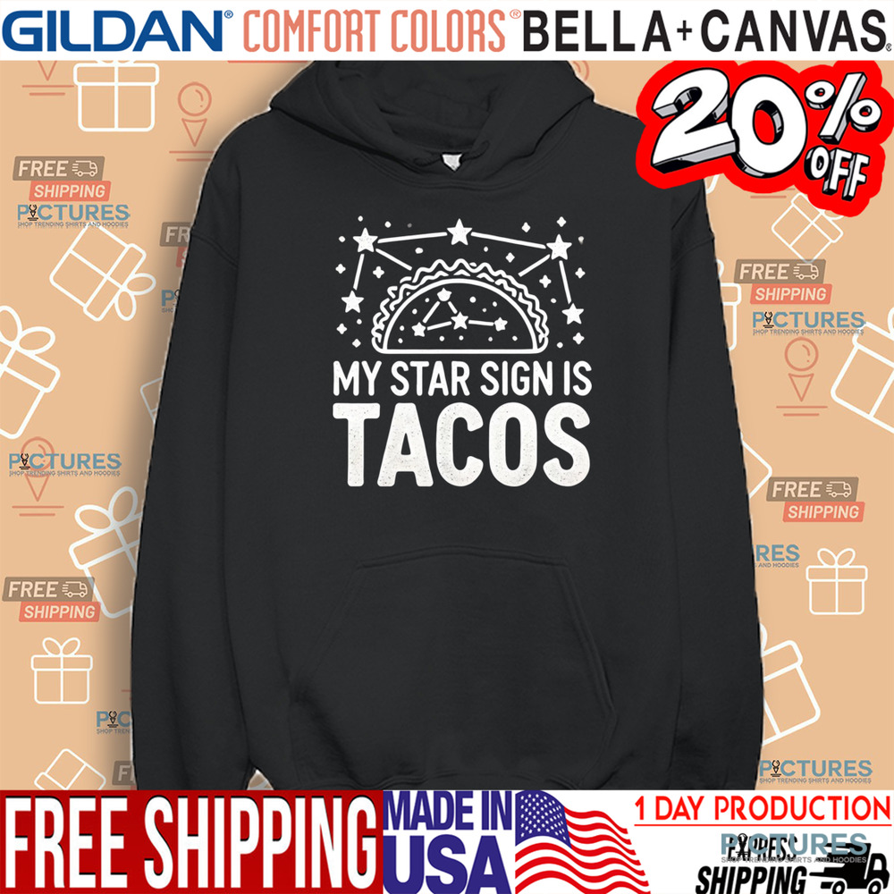 Taco Star Sign Is Tacos Astrology Horoscope Novelty Mexican Food Shirt