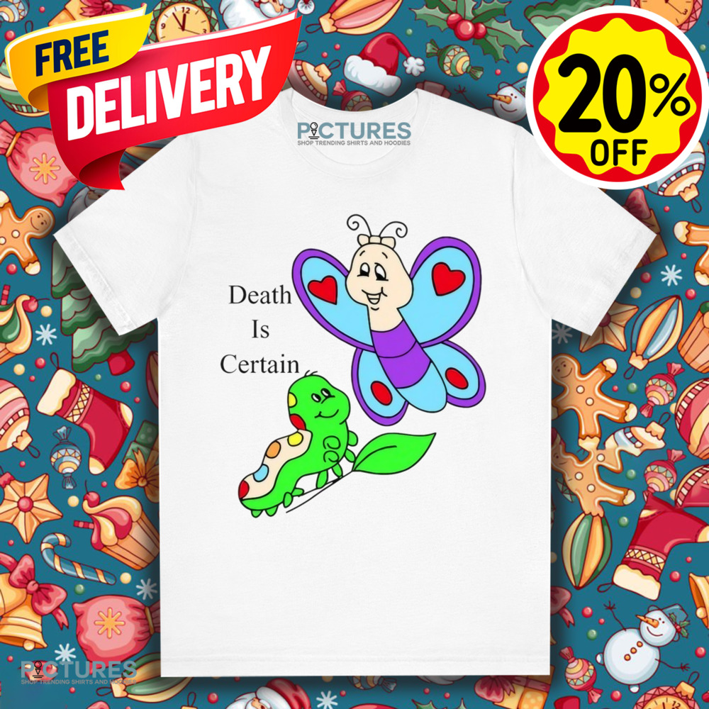 Tastefullindy Wearing Omighty Death Is Certain Shirt