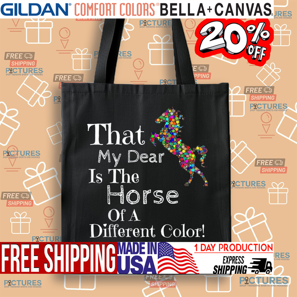 That My Dear Is The Horse Of A Different Color Coach Driver To Dorothy Gale Shirt