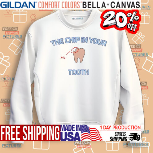 The Chip In Your Me Tooth Shirt