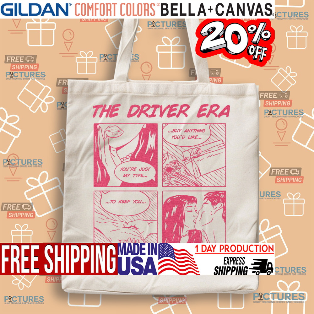 The Driver Era Comic You’re Just My Type Buy Anything You’d Like To Keep You By My Side Comic Shirt