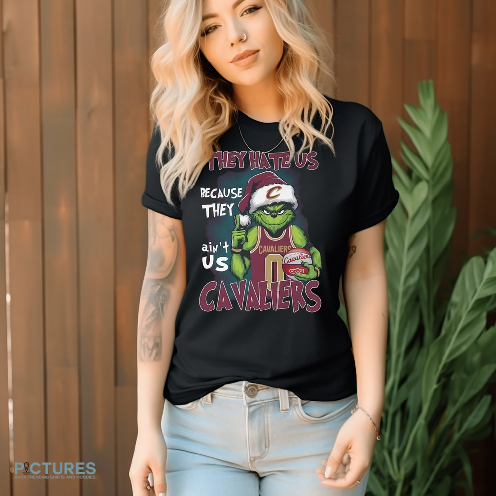 The Grinch Cavaliers They Hate Us Because They Ain't Us Merry Christmas 2024 Shirt