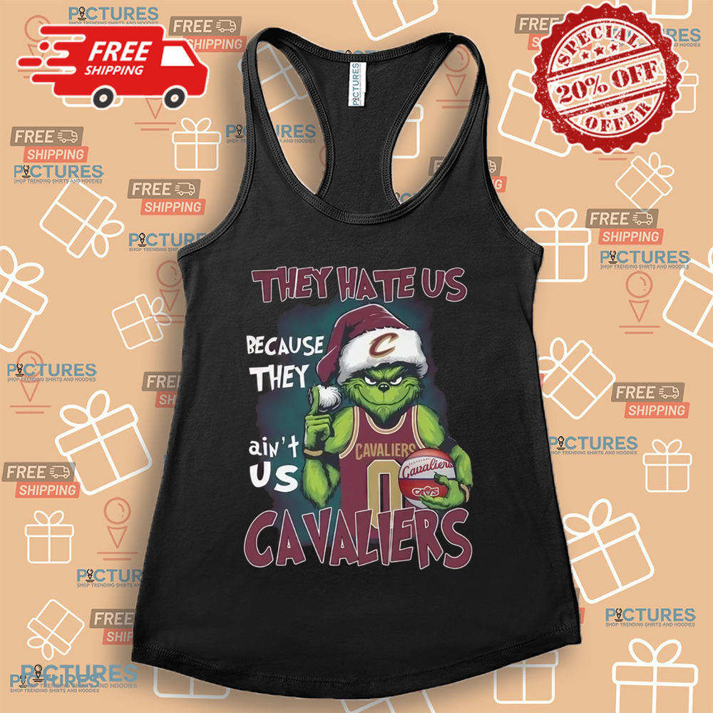 The Grinch Cavaliers They Hate Us Because They Ain't Us Merry Christmas 2024 Shirt