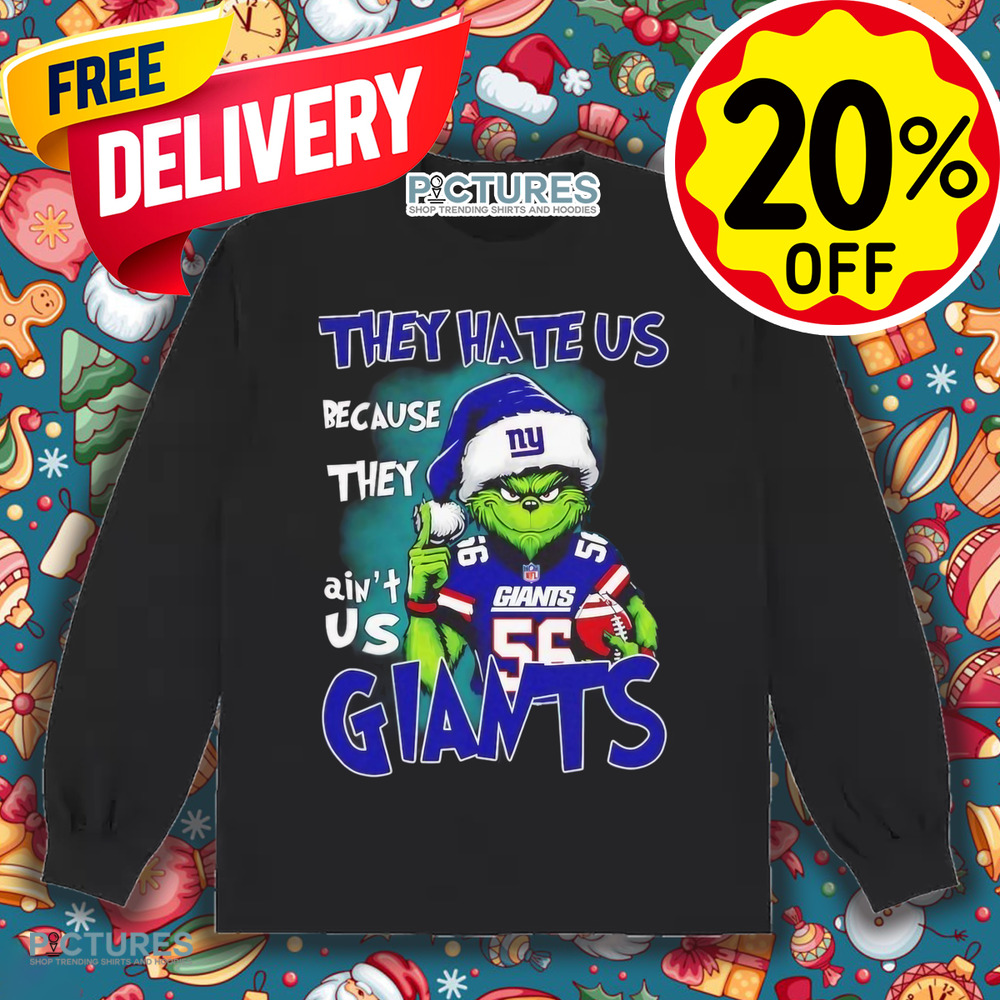 The Grinch They hate Us because they ain’t Us New York Giants Christmas shirt