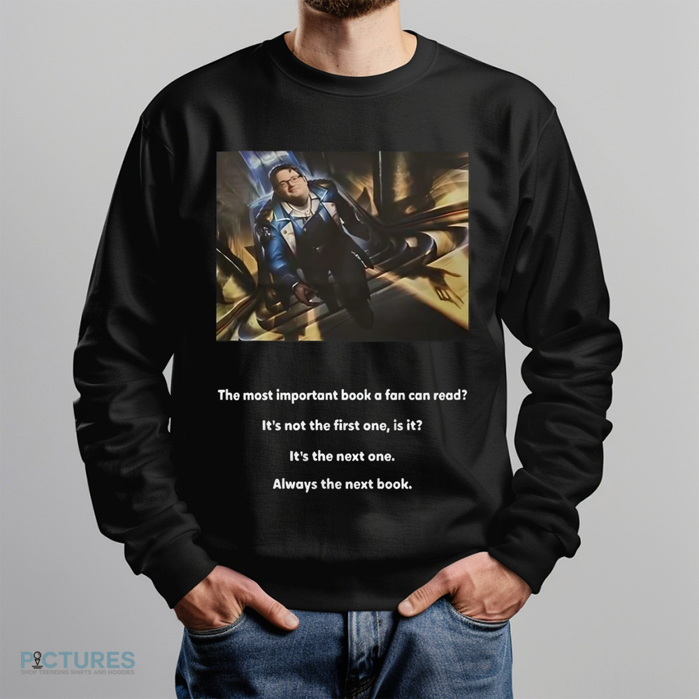 The Most Important Book A Fan Can Read It’s Not The First One Is It Shirt