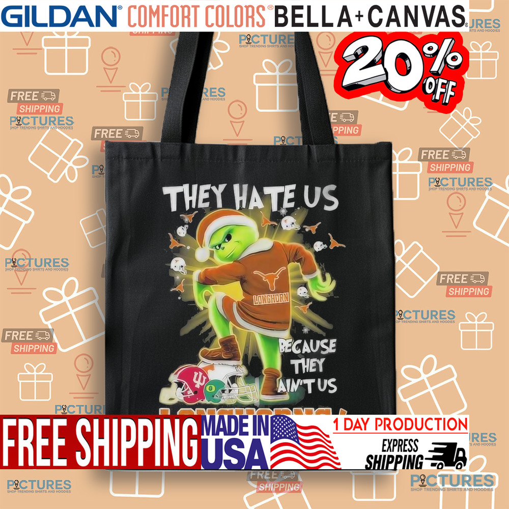 They Hate Us Texas Longhorns Stomp On College Teams X Grinch Christmas Shirt