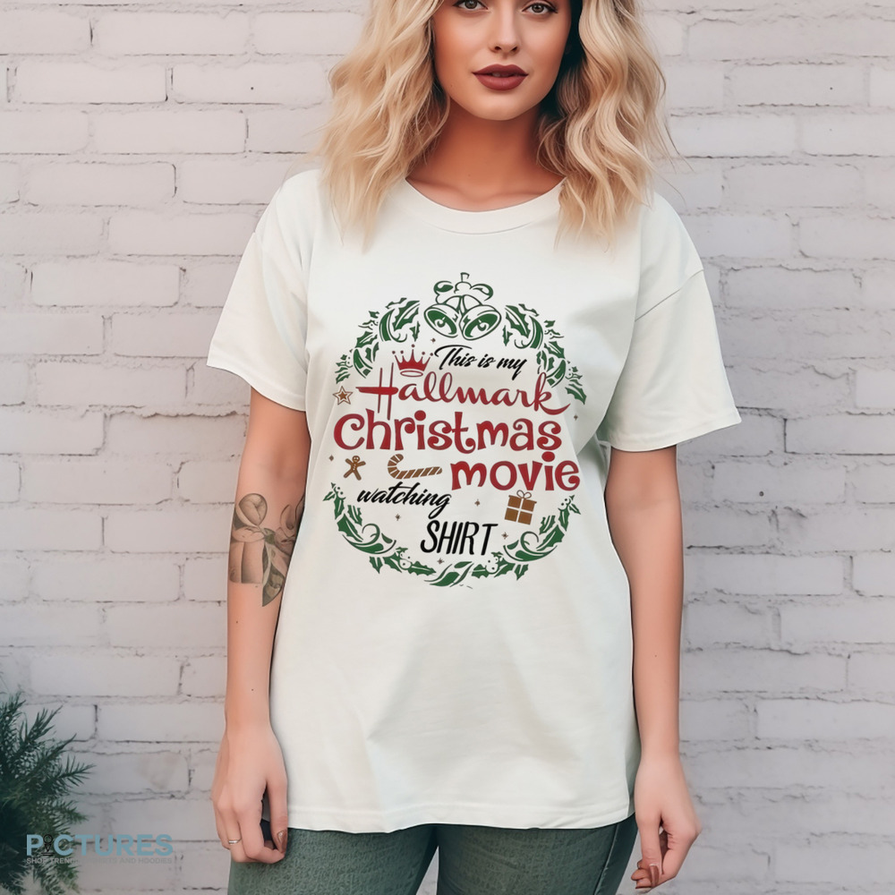 This Is My Hallmark Christmas Movie Watching Shirt 8 This Is My Hallmark Christmas Movie Watching Shirt