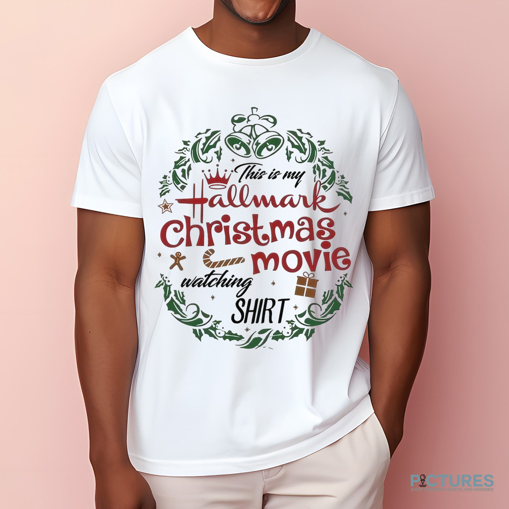 This Is My Hallmark Christmas Movie Watching Shirt This Is My Hallmark Christmas Movie Watching Shirt
