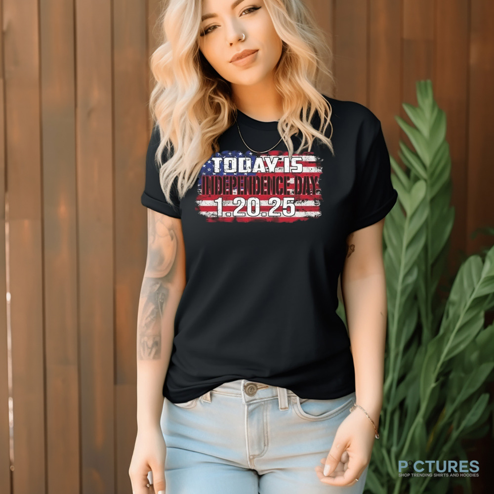 Today Is Independence Day 1 20 25 America Flag Shirt 9 Today Is Independence Day 1 20 25 America Flag Shirt