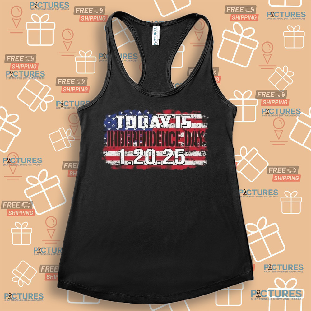 Today Is Independence Day 1 20 25 America Flag Shirt Today Is Independence Day 1 20 25 America Flag Shirt