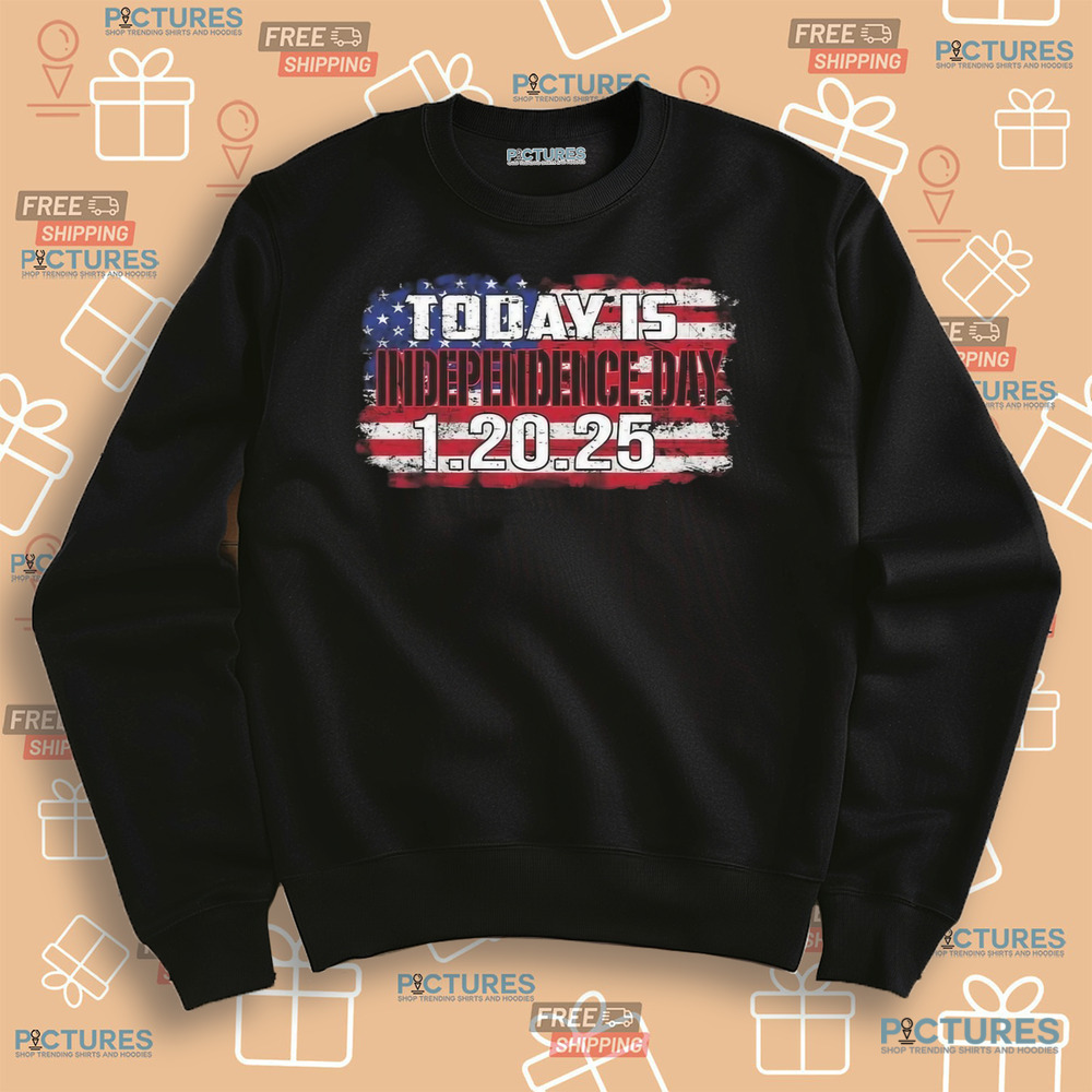 Today Is Independence Day 1 20 25 America Flag Shirt Today Is Independence Day 1 20 25 America Flag Shirt