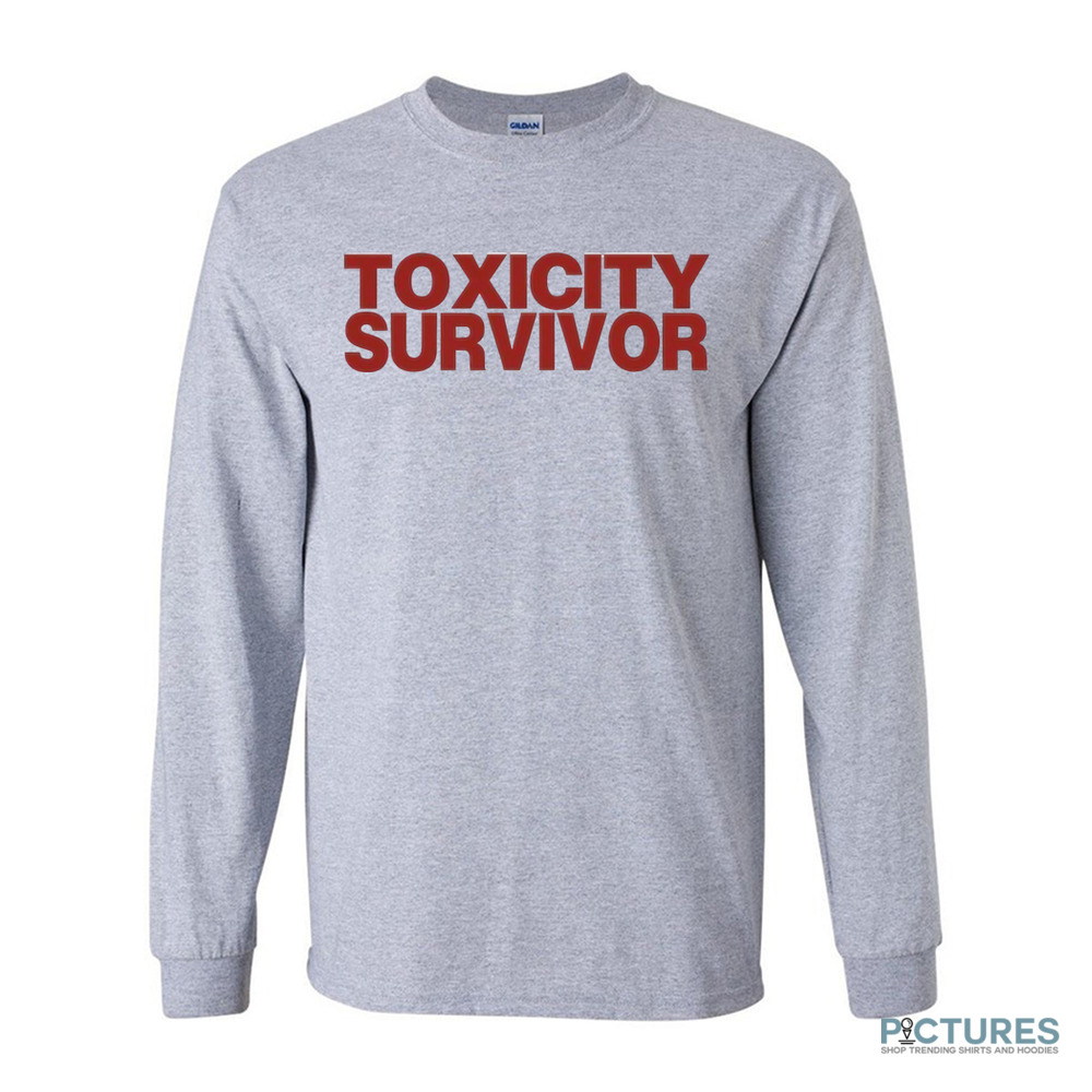 Toxicity Survivor Shirt Toxicity Survivor Shirt