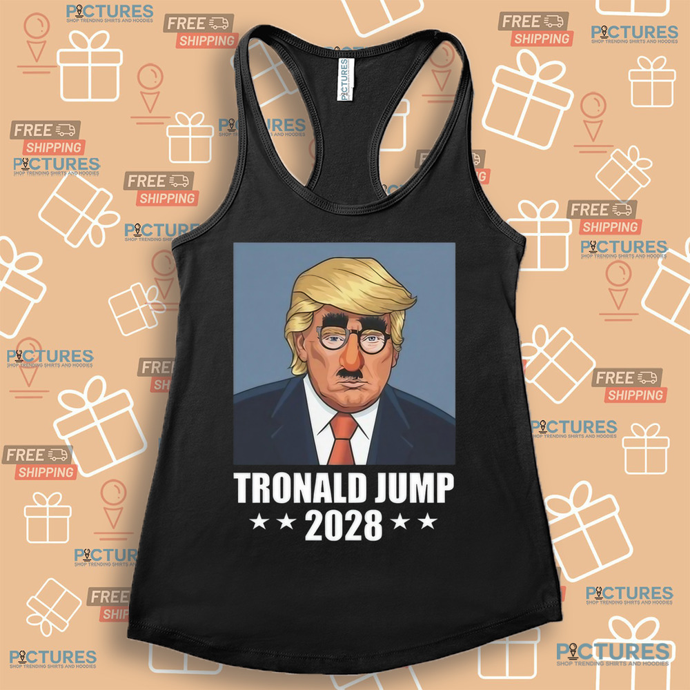 Tronald Jump 2028 Trump funny shirt Tronald Jump 2028 Trump funny shirt