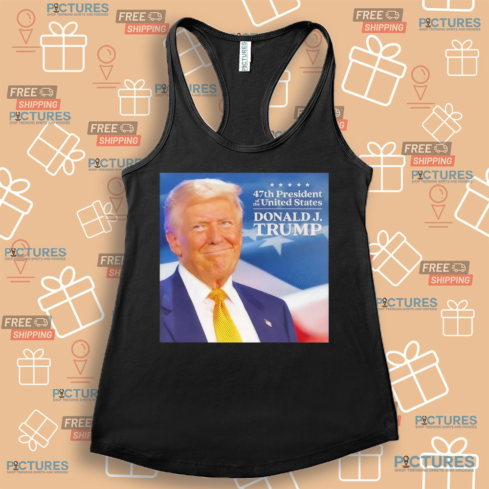 Trump 47th President Of The United States Donald J Trump Shirt Trump 47th President Of The United States Donald J Trump Shirt