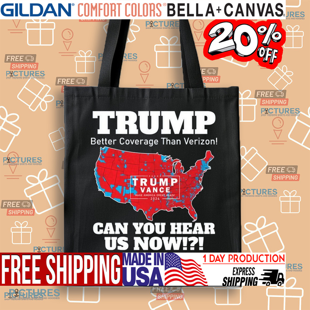 Trump Better Coverage Than Verizon Can You Hear Us Now Map 2024 Shirt Trump Better Coverage Than Verizon Can You Hear Us Now Map 2024 Shirt