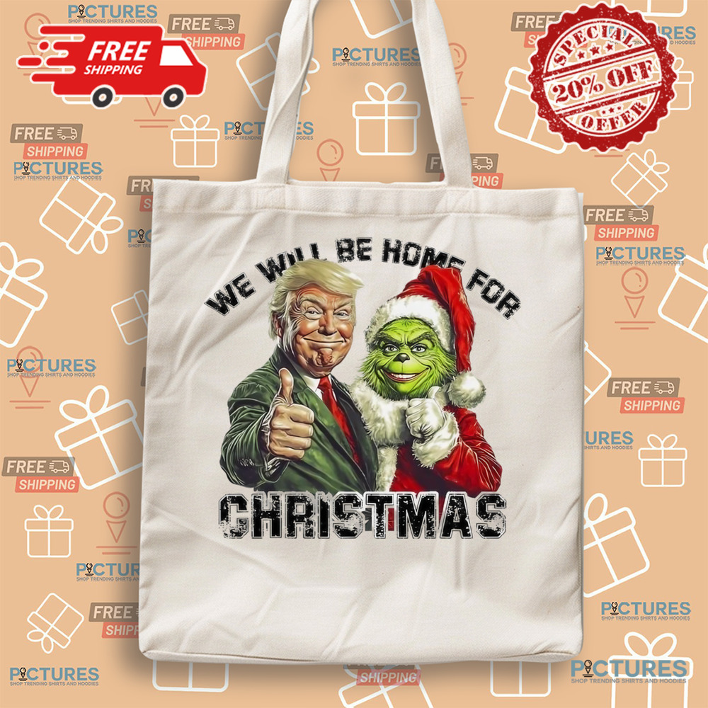 Trump Grinch We Will Be Home For Christmas Trump Won 2024 Shirt