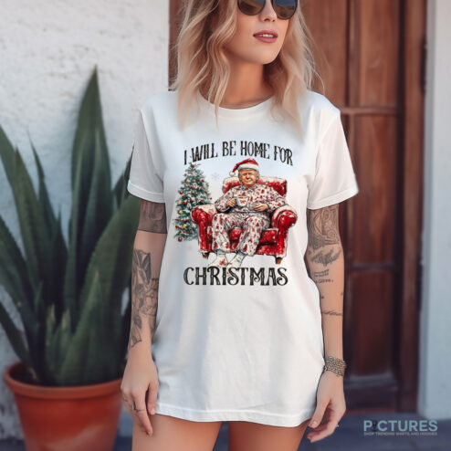 Trump I’ll Be Home For Christmas Shirt