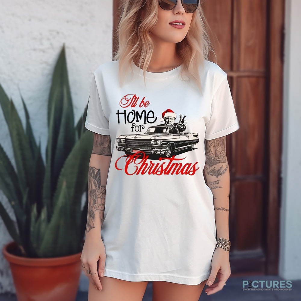 Trump I’ll Be Home For Merry Christmas 2024 Shirt