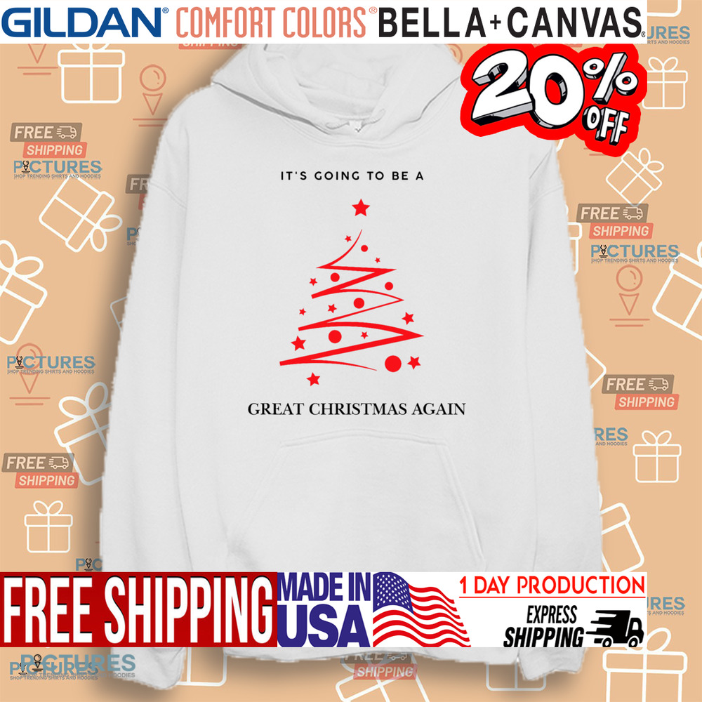 Trump It's Going To Be A Great Christmas Again Maga 2024 Shirt Trump It's Going To Be A Great Christmas Again Maga 2024 Shirt
