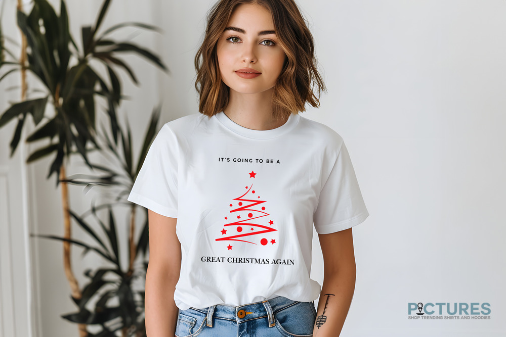 Trump It's Going To Be A Great Christmas Again Maga 2024 Shirt Trump It's Going To Be A Great Christmas Again Maga 2024 Shirt