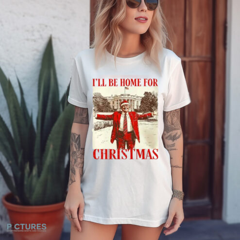 Trump President Santa I’ll Be Home For Christmas 2024 Shirt