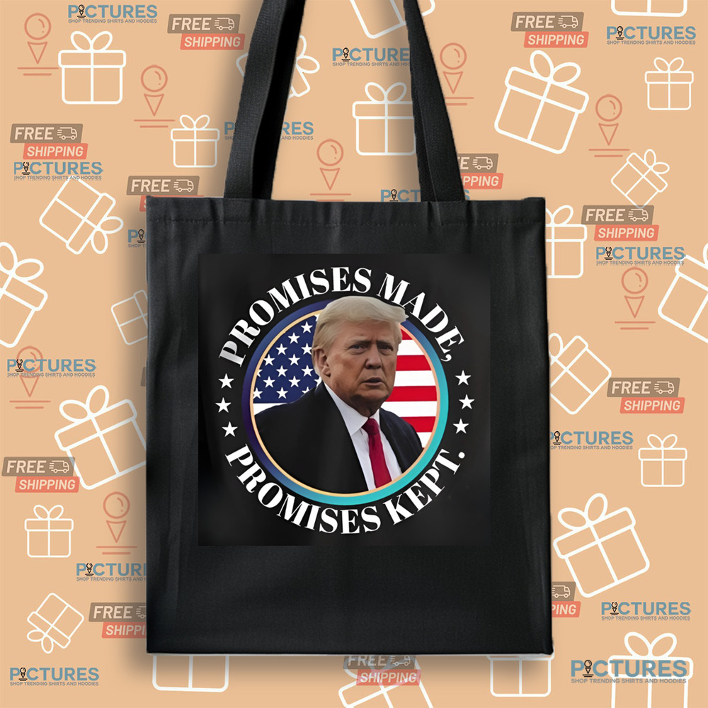 Trump Promises Made Promises Kept 2024 Shirt Trump Promises Made Promises Kept 2024 Shirt