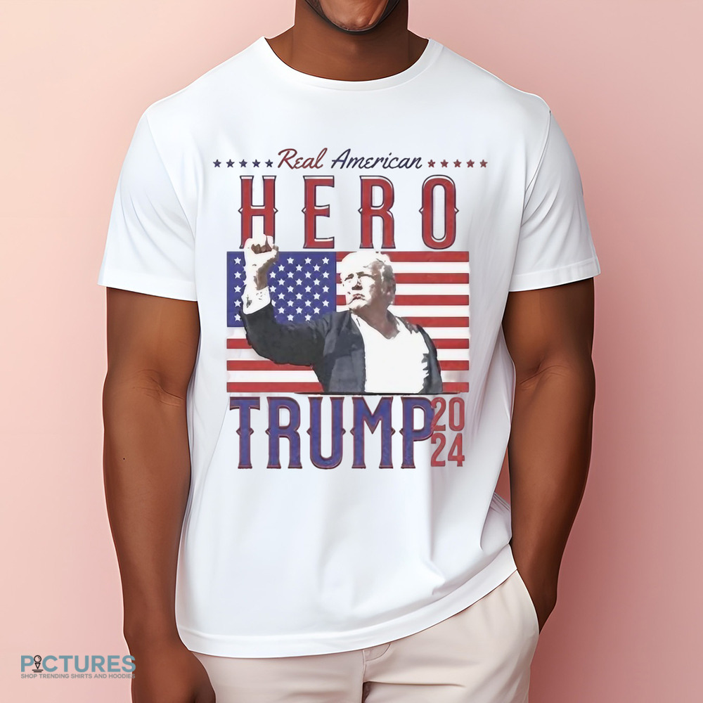 Trump Real American Hero 2024 Shirt Trump Real American Hero 2024 Shirt