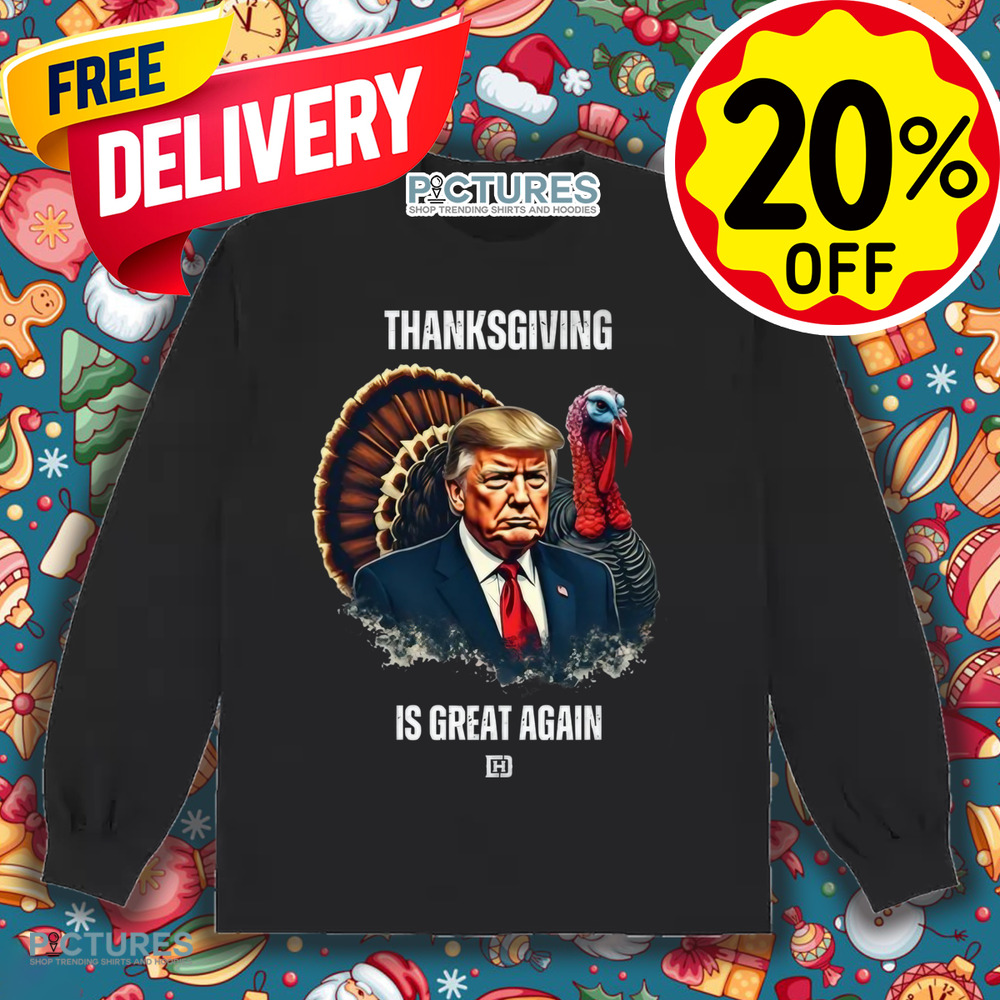 Trump Thanksgiving Is Great Again Shirt