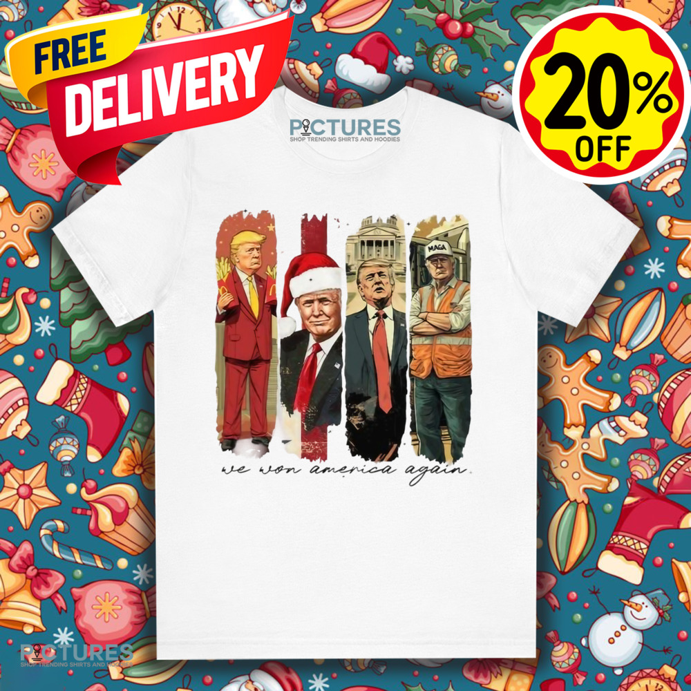 Trump We Won America Again Shirt