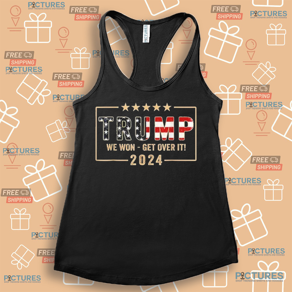 Trump We Won Get Over It 2024 President 47th Of White House Shirt Trump We Won Get Over It 2024 President 47th Of White House Shirt