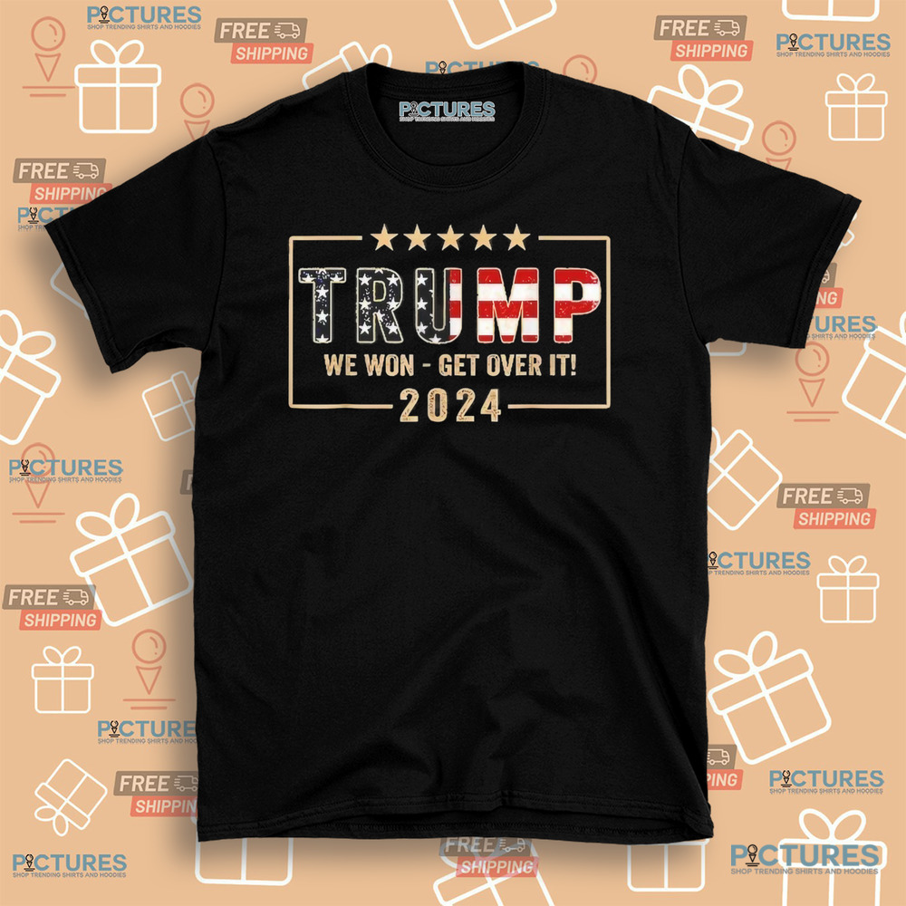 Trump We Won Get Over It 2024 President 47th Of White House Shirt Trump We Won Get Over It 2024 President 47th Of White House Shirt