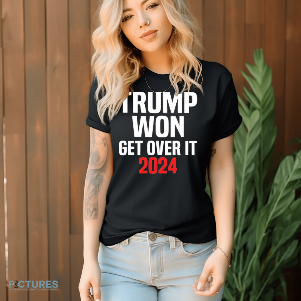 Trump Won Get Over It 2024 Republican Election Shirt