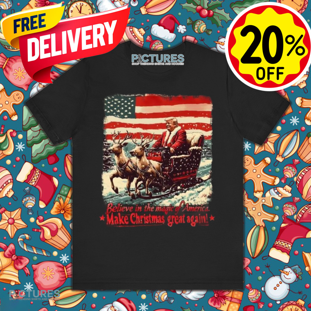Trump believe in the magic of America make Christmas great again shirt