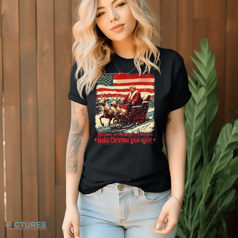Trump believe in the magic of America make Christmas great again shirt Trump believe in the magic of America make Christmas great again shirt