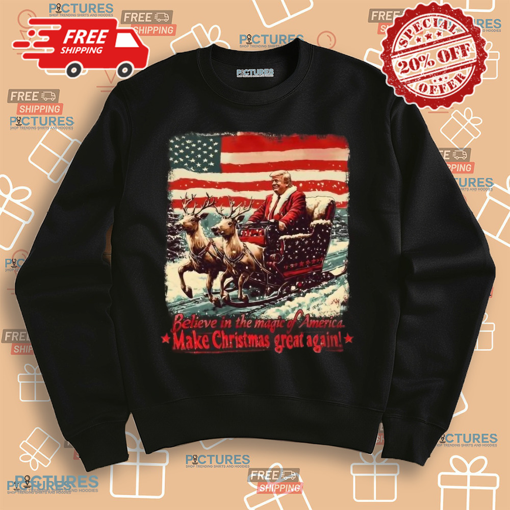 Trump believe in the magic of America make Christmas great again shirt Trump believe in the magic of America make Christmas great again shirt