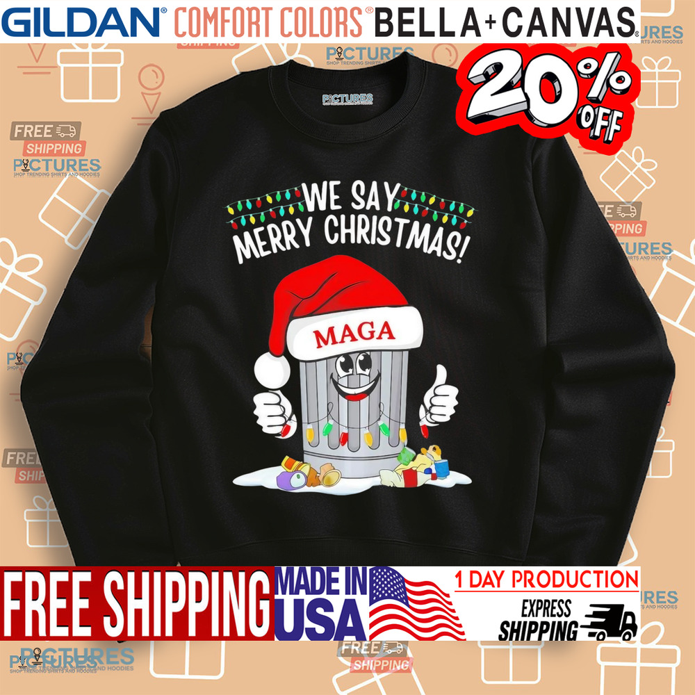 Trump garbage santa we say merry Christmas shirt